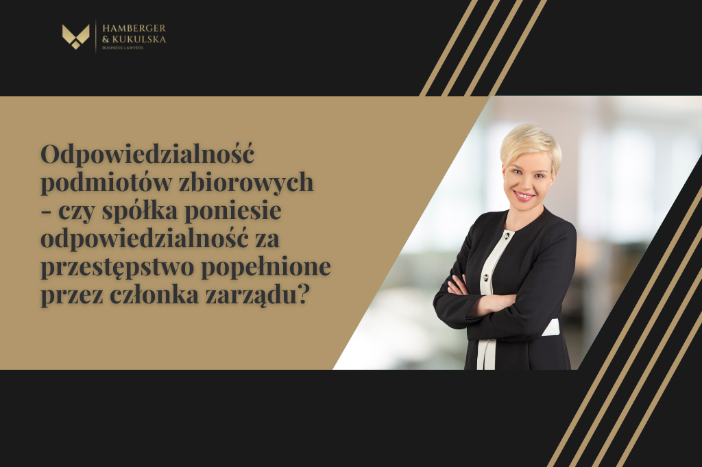 Odpowiedzialność podmiotów zbiorowych - czy spółka poniesie odpowiedzialność za przestępstwo popełnione przez członka zarządu?
