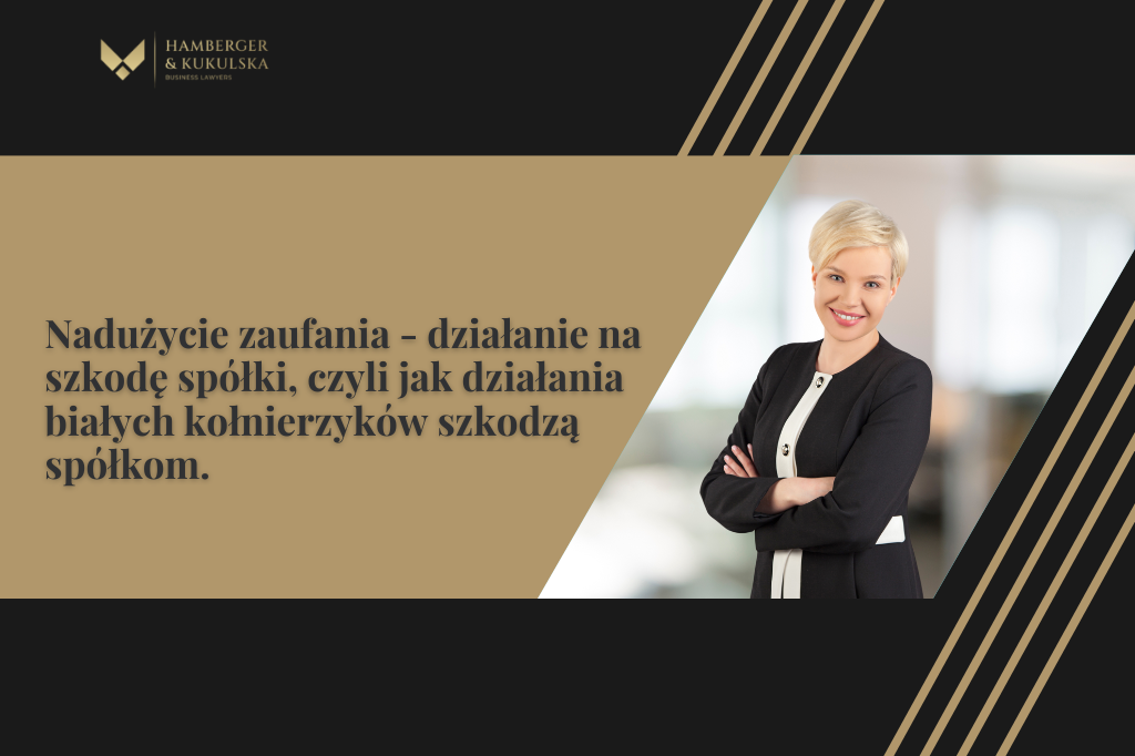 Nadużycie zaufania - działanie na szkodę spółki, czyli jak działania białych kołnierzyków szkodzą spółkom.